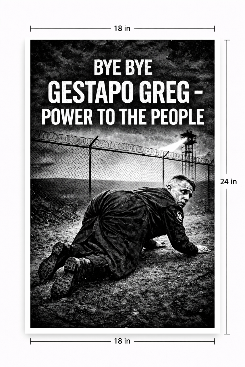 Bye Bye Gestapo Greg — Open Edition Print