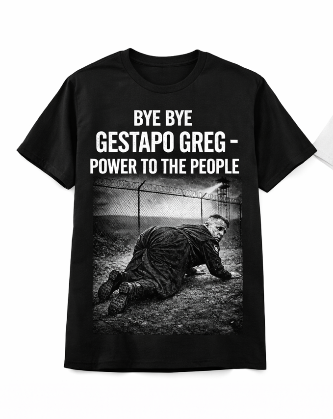 bye+bye+gestapo+greg+black+and+white+t.png