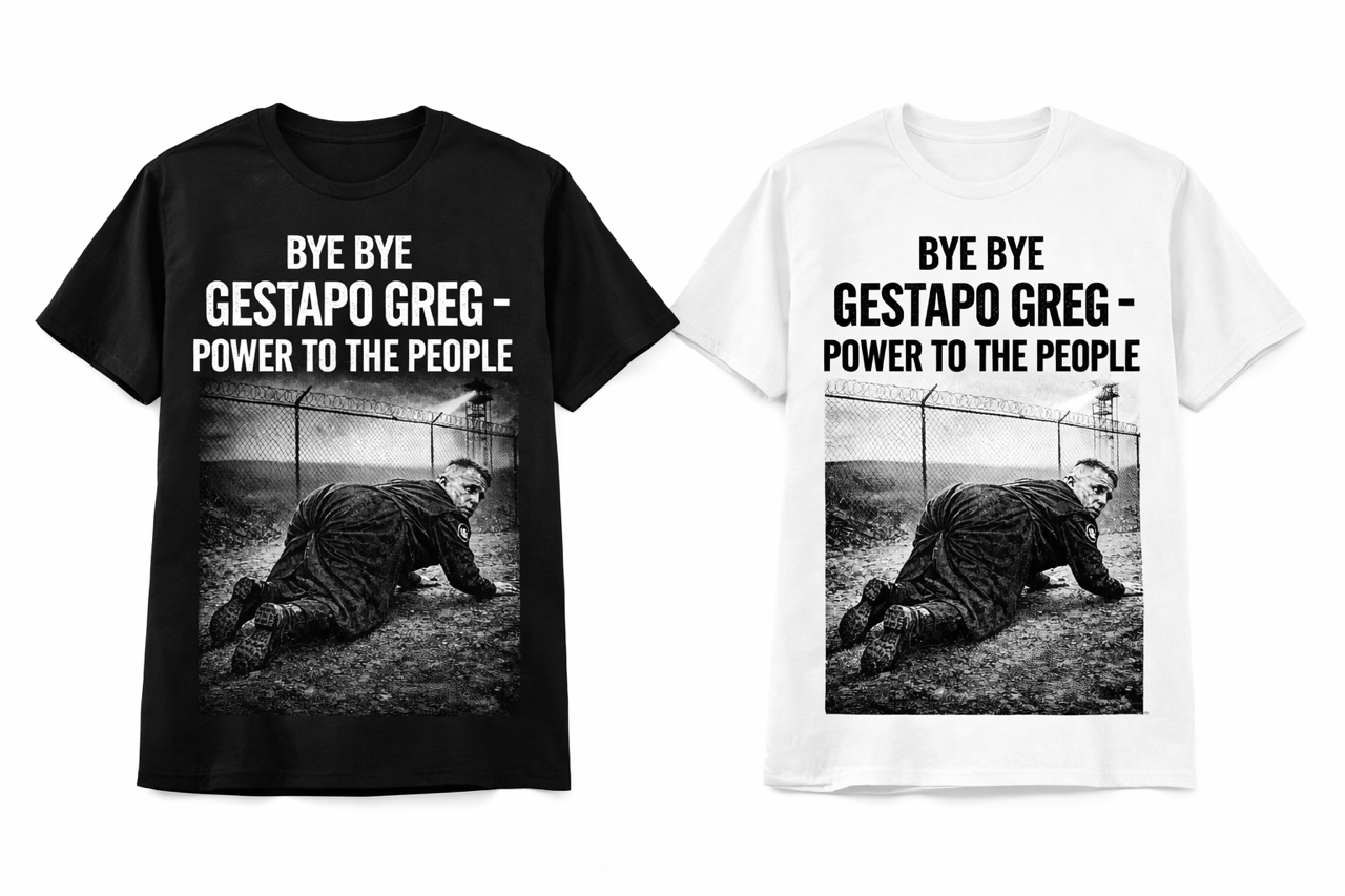 Bye Bye Gestapo Greg: Power to the People — T-Shirt