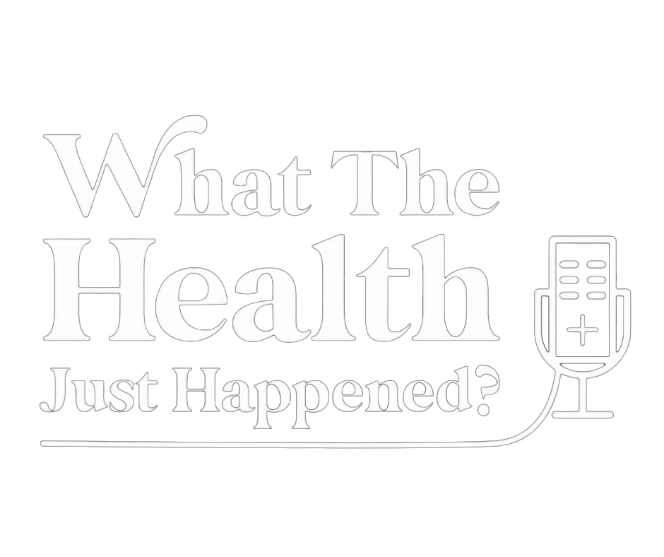 Text that reads 'What The Health Just Happened?' with a simple medical IV drip icon on the right side.