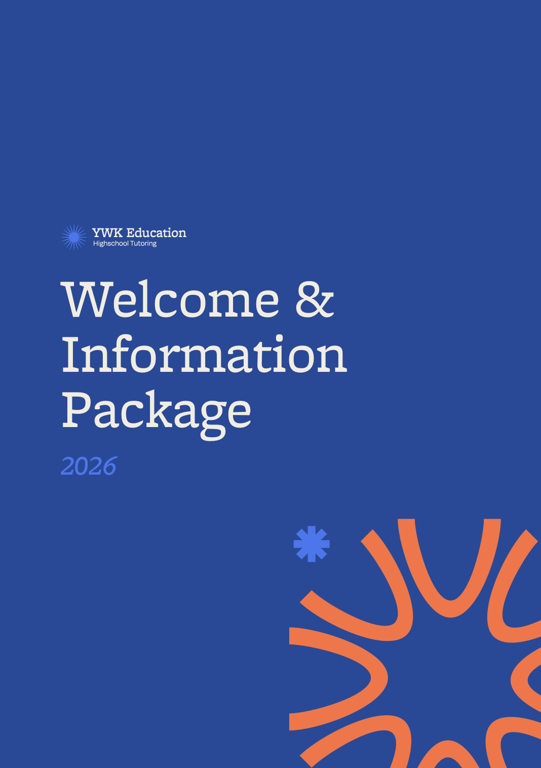 Cover page for YWK Education High School Tutoring Welcome & Information Package 2026 with a blue background, white and blue text, and orange abstract design elements.