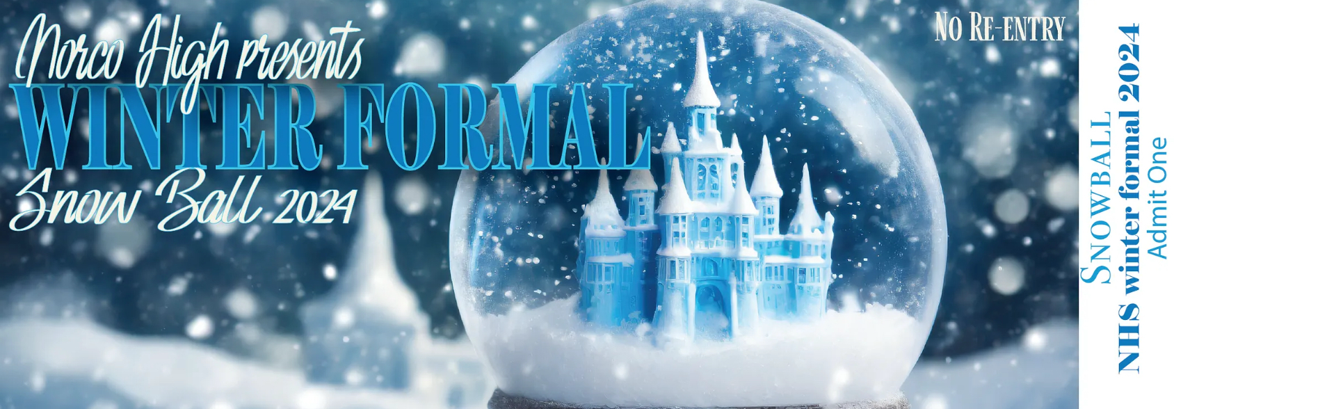 Snow globe with blue castle inside, snow falling background, promotional banner for Norfolk High's Winter Formal Snow Ball 2024, with event details and note of no re-entry.