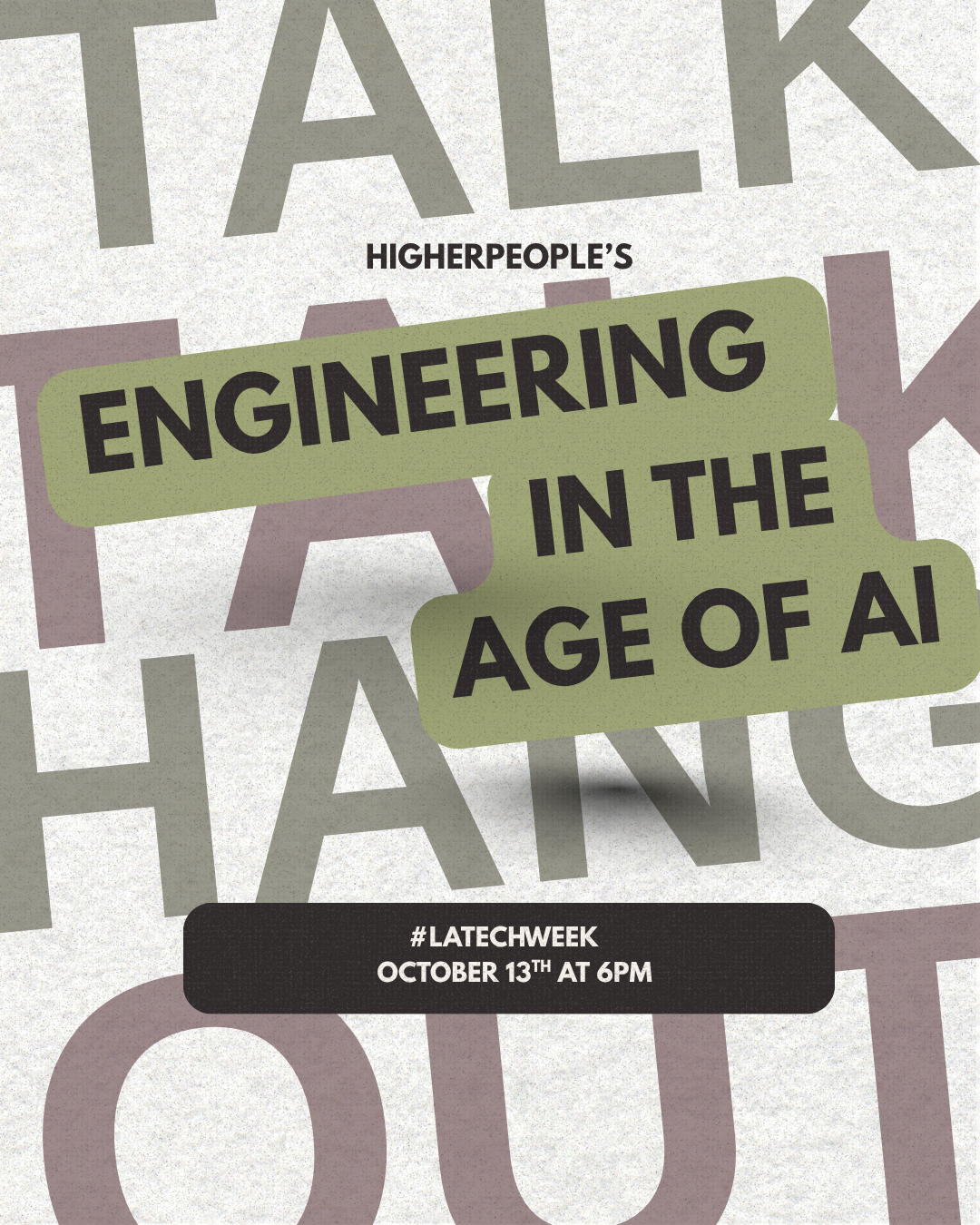HigherPeople's Engineering in the age of AI: Talk + Hang #LATECHWEEK