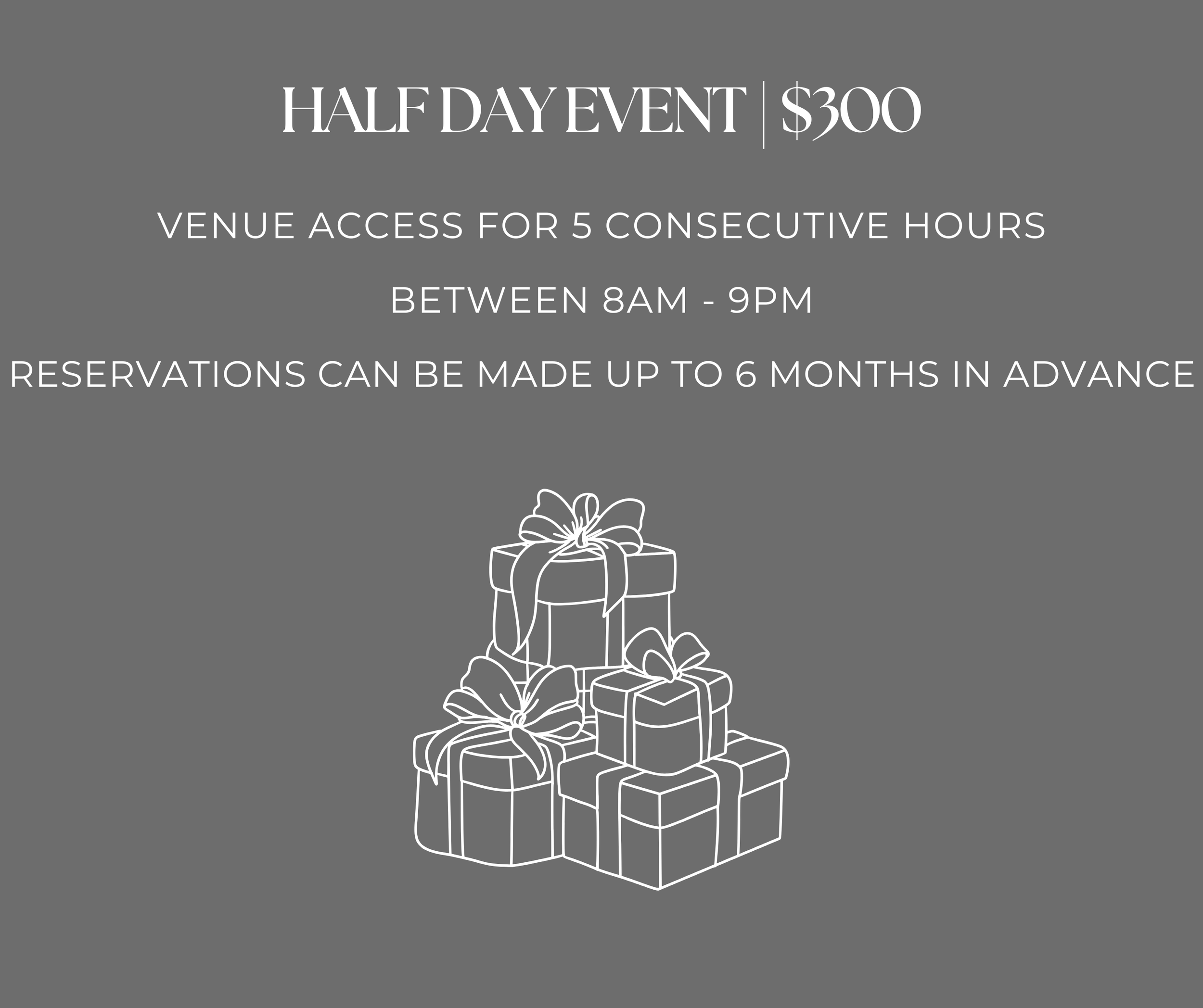 Text about a half-day event for $300, offering venue access for five hours from 8 am to 9 pm, with reservations possible up to six months in advance.