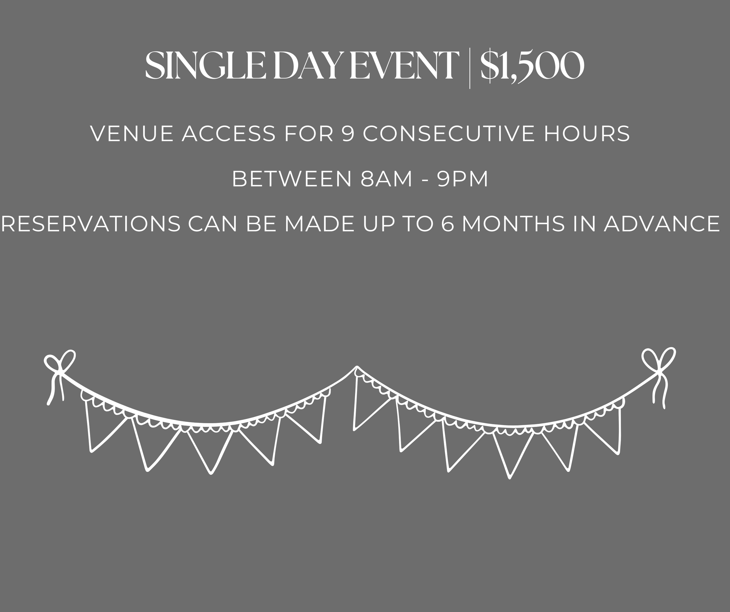 Text about single day event costing $1,500, with details about venue access from 8 am to 9 pm, reservations available up to 6 months in advance.