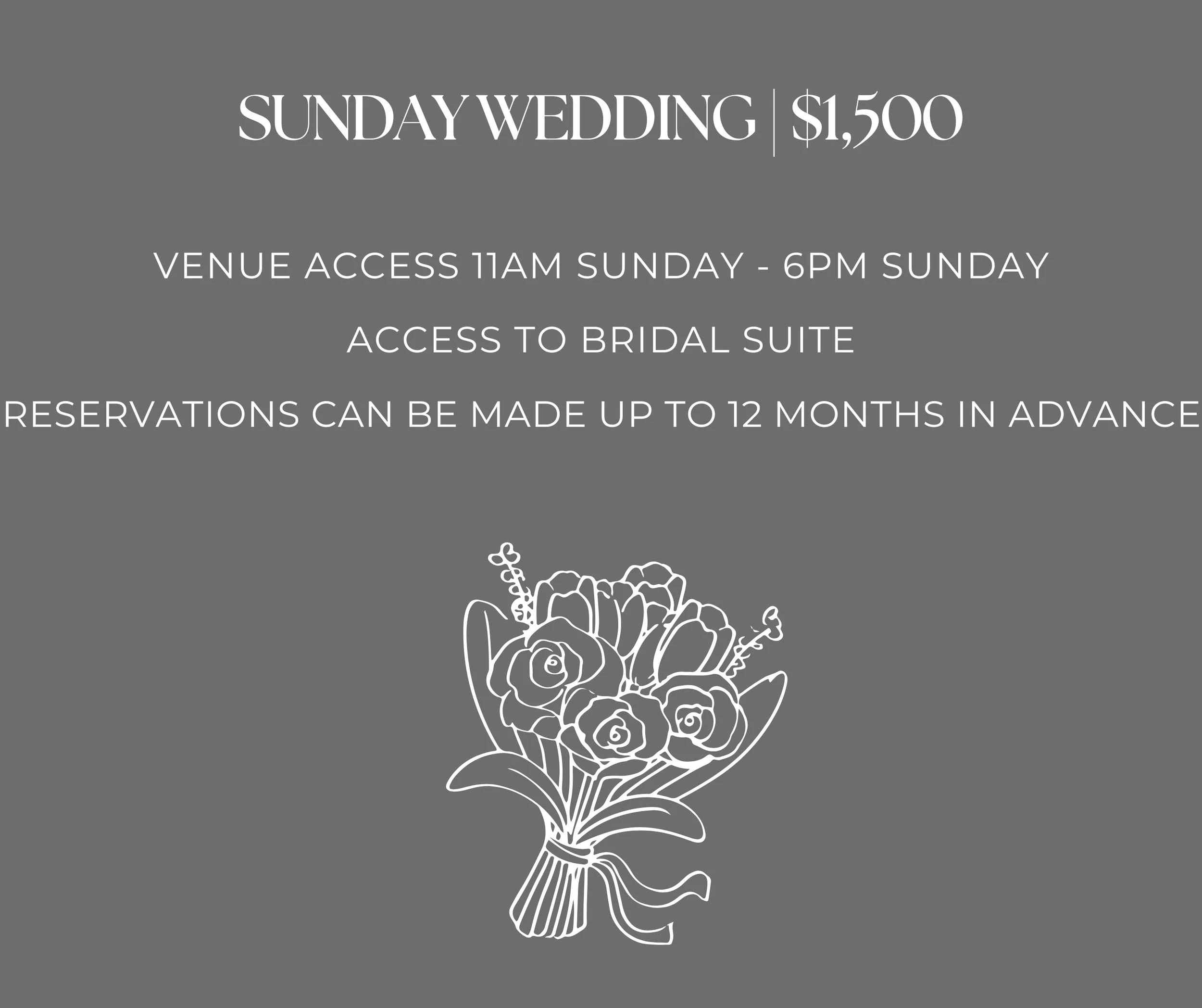 Gray background with white text about a Sunday wedding costing $1,500, with venue access from 11 am to 6 pm and bridal suite access, and a floral line drawing at the bottom.