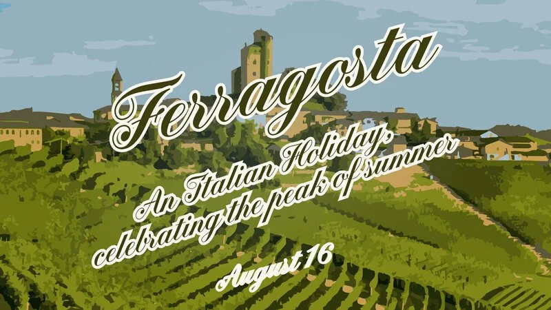  Ferragosto "Italian Holiday" 
 August 16