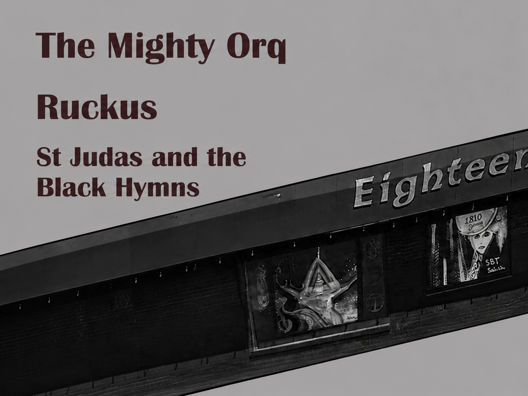 St Judas and the Black Hymns - Ruckus - Mighty Orq