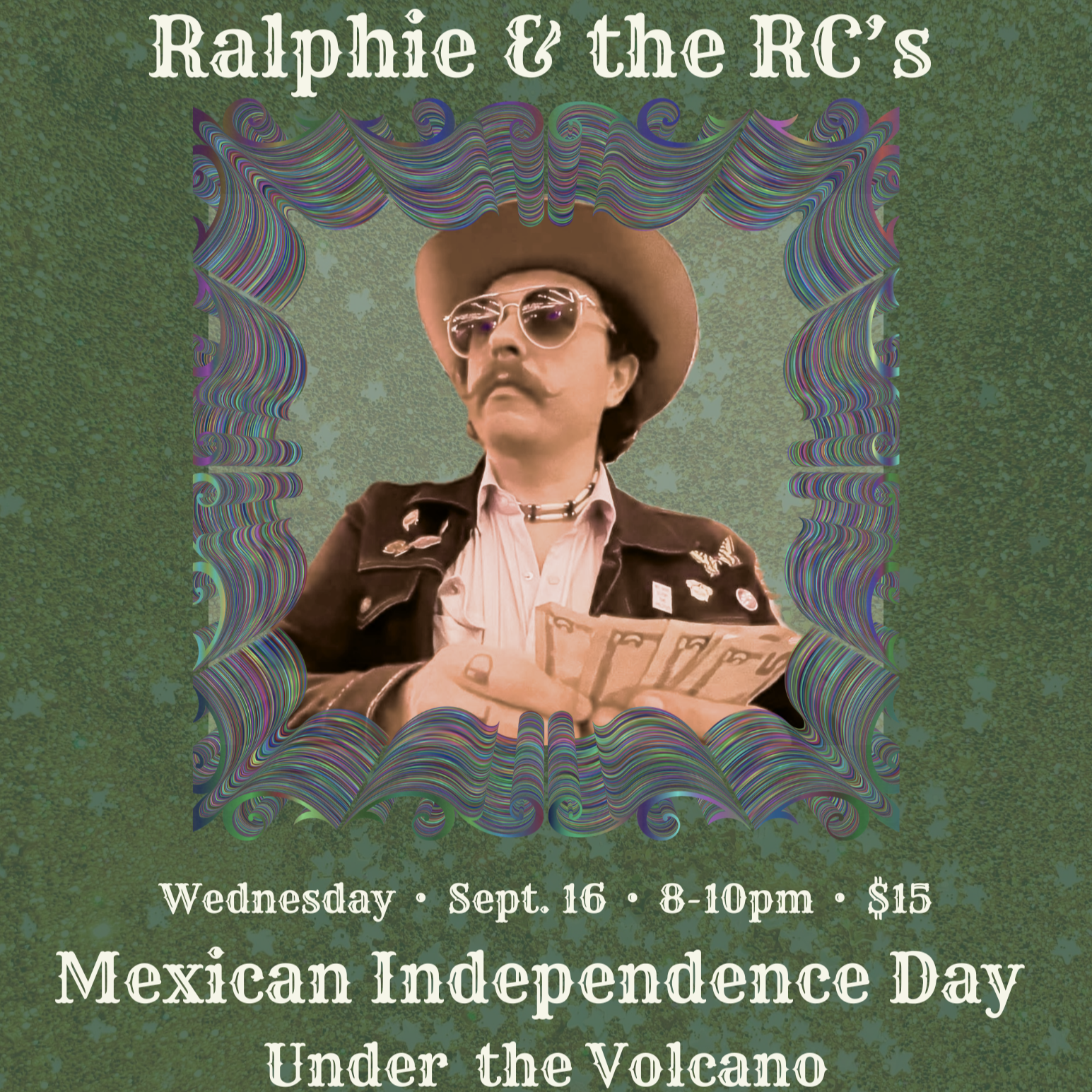 Ralphie &amp; the RC’s at Under the Volcano - celebrating Mexican Independence Day!