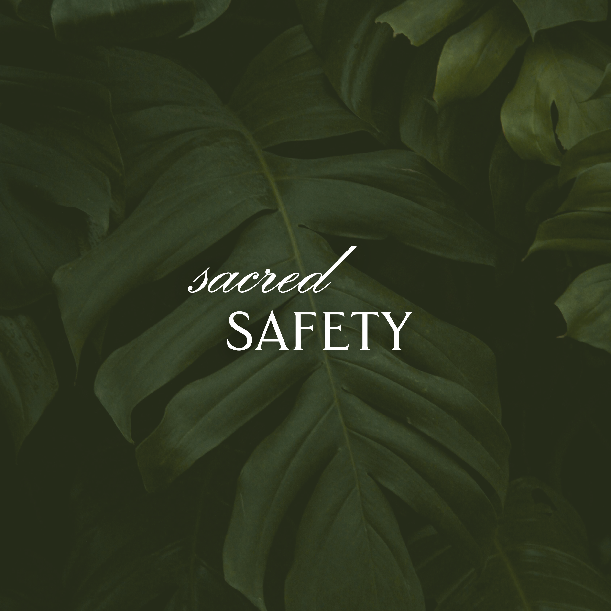 Close-up of green tropical leaves with the words 'sacred safety' in white text overlaid.