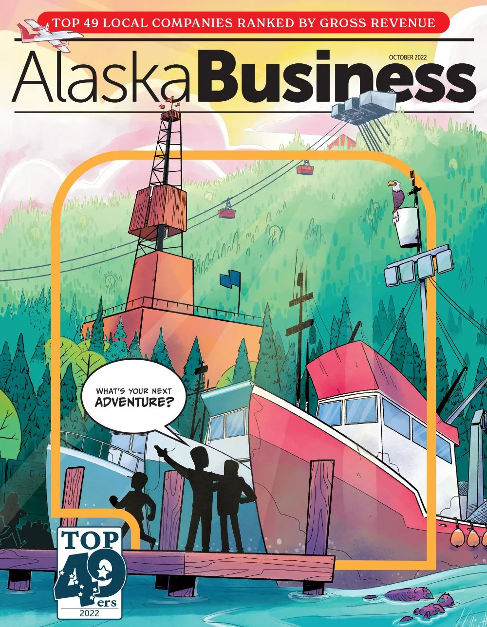 Cover of Alaska Business magazine, October 2022, featuring an illustration of a fishing port with boats, a lighthouse, cable cars, and a person asking, 'What's your next adventure?'