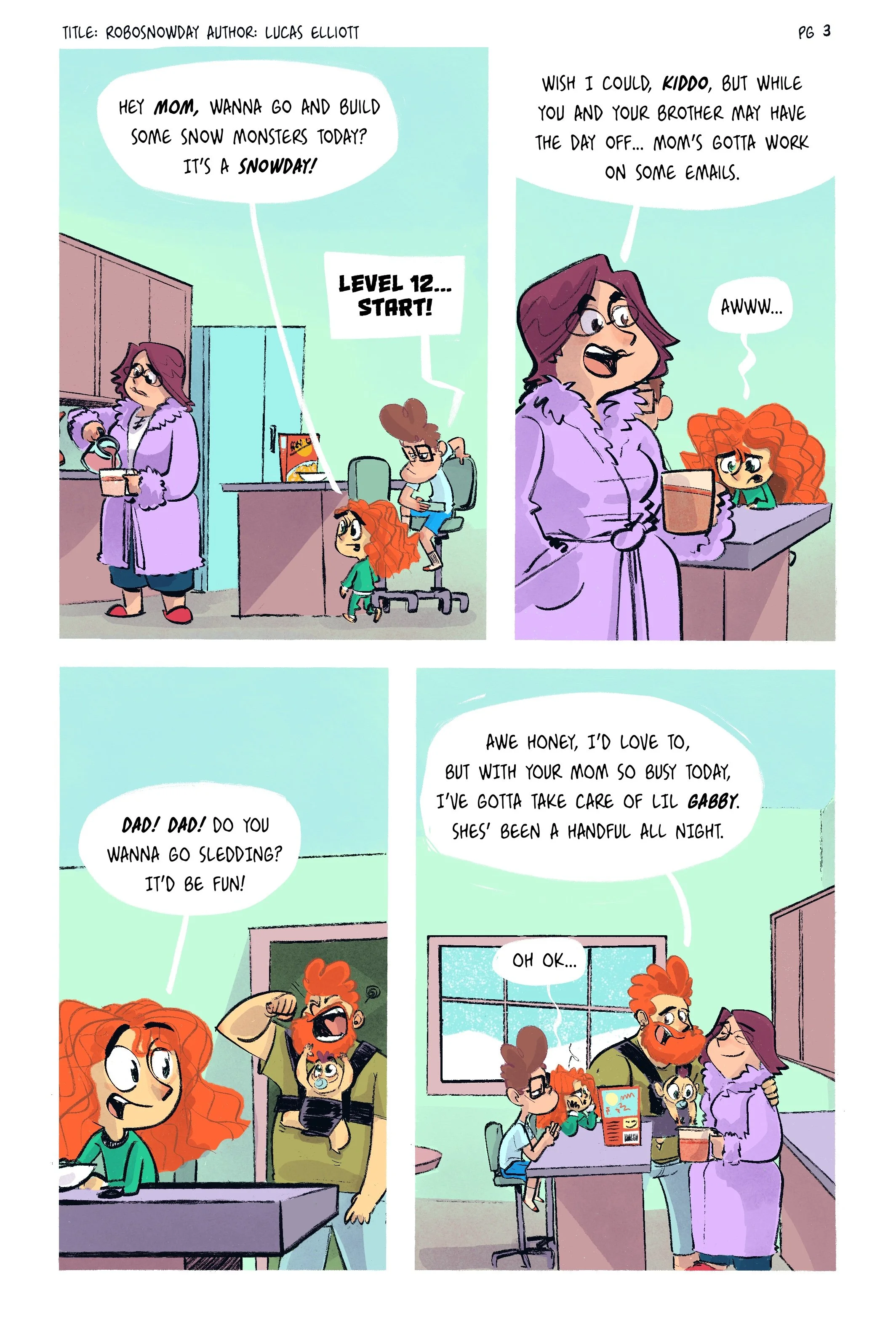 A comic strip shows a mother, with purple hair and wearing a purple bathrobe, making breakfast in the kitchen. Two children, a boy with glasses and a girl with curly red hair, are planning to build snow monsters. The girl is asking her dad if he wants to sled, and he is holding the younger child, Gabby, in his arms. The daughter asks her dad if he wants to go sledding, but he says he needs to take care of Gabby, who has been up all night.