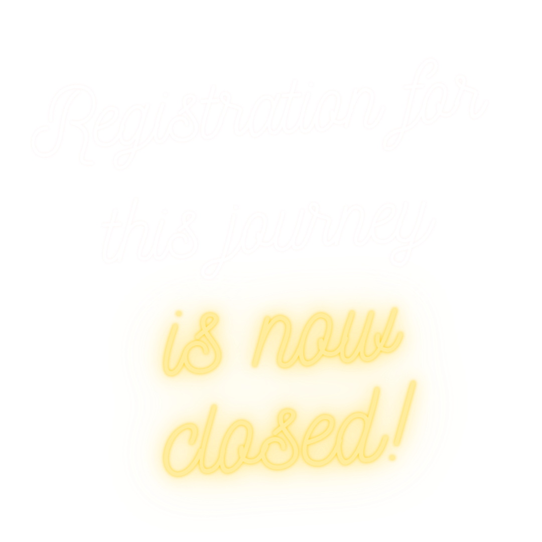 Neon sign with the words "Registration for this journey is now closed!"