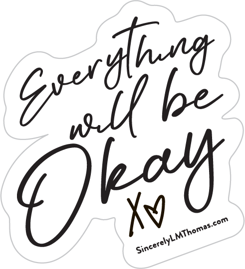 EverythingWillBeOkay_Sticker_3x3.png