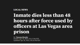 A screenshot of a news article titled 'Inmate dies less than 48 hours after force used by officers at Las Vegas area prison' from Local News, with the author's name and publication date.
