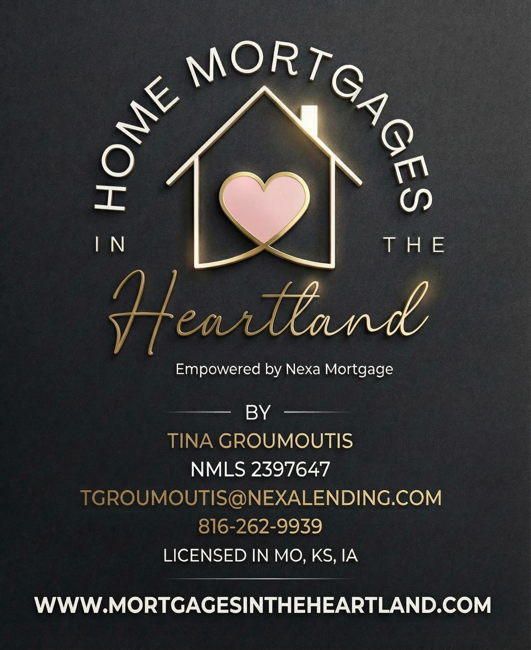 Business card for 'Homes in the Heartland' mortgage company, with gold and pink decorative house and heart logo, and contact information for Tina Groumoutis.