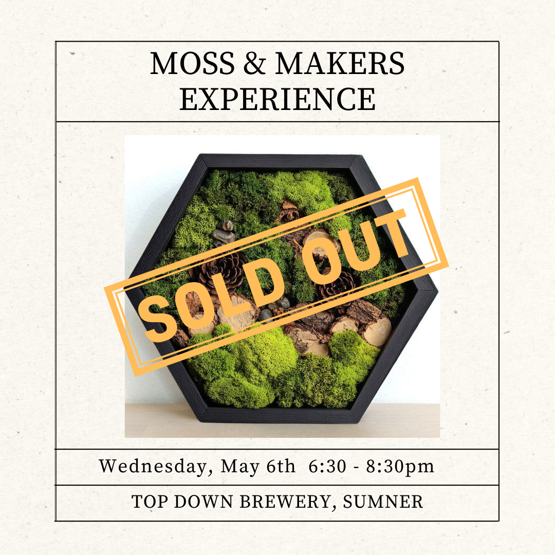 Moss & Makers Experience - Top Down, May 6