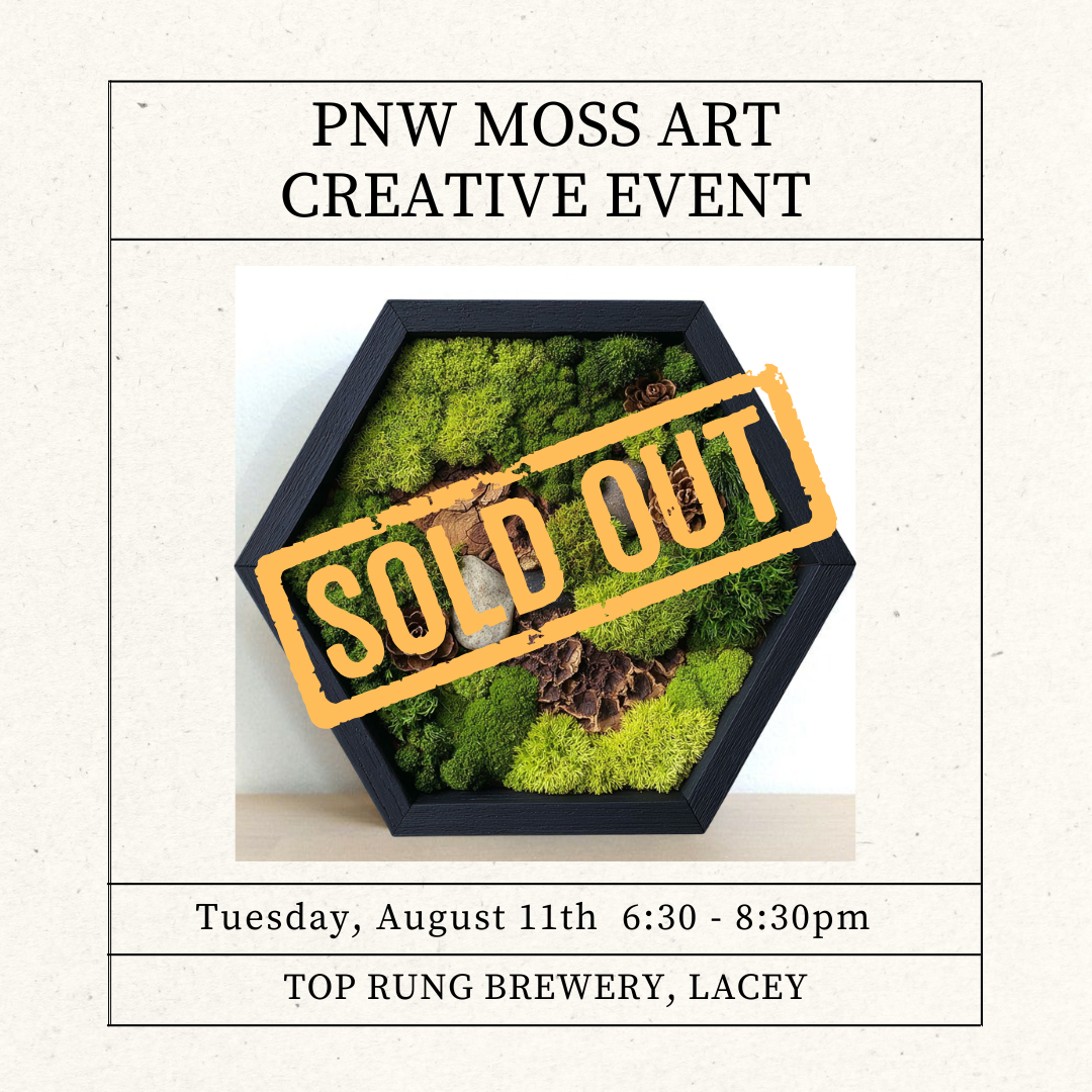 Aug 11 • Northwest Moss Art Workshop  • Top Rung