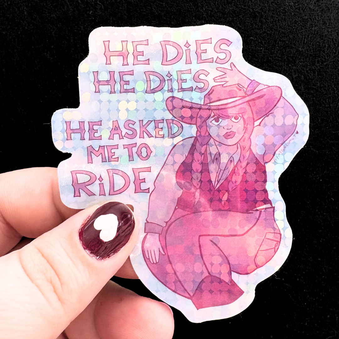 He Dies He Dies Holographic Sticker