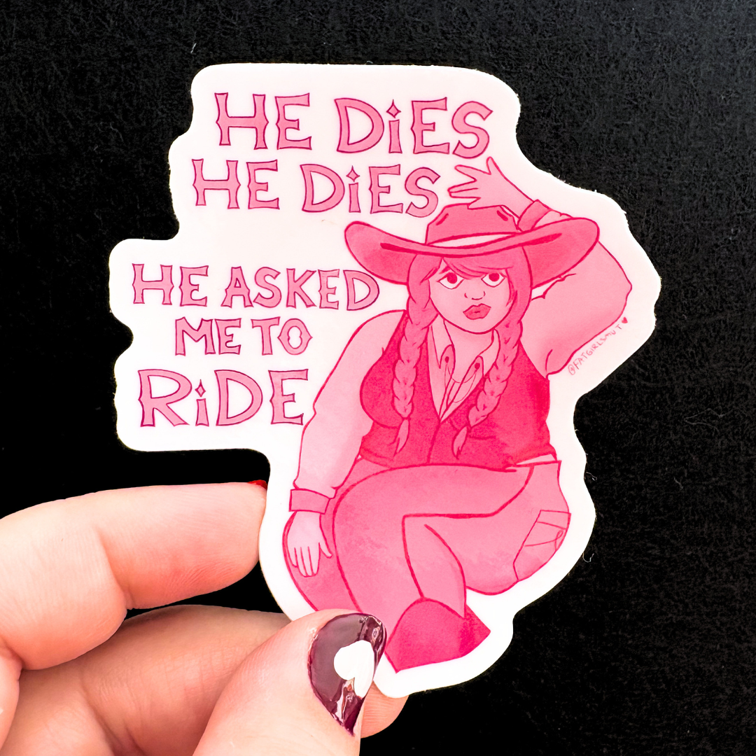 He Dies He Dies Sticker