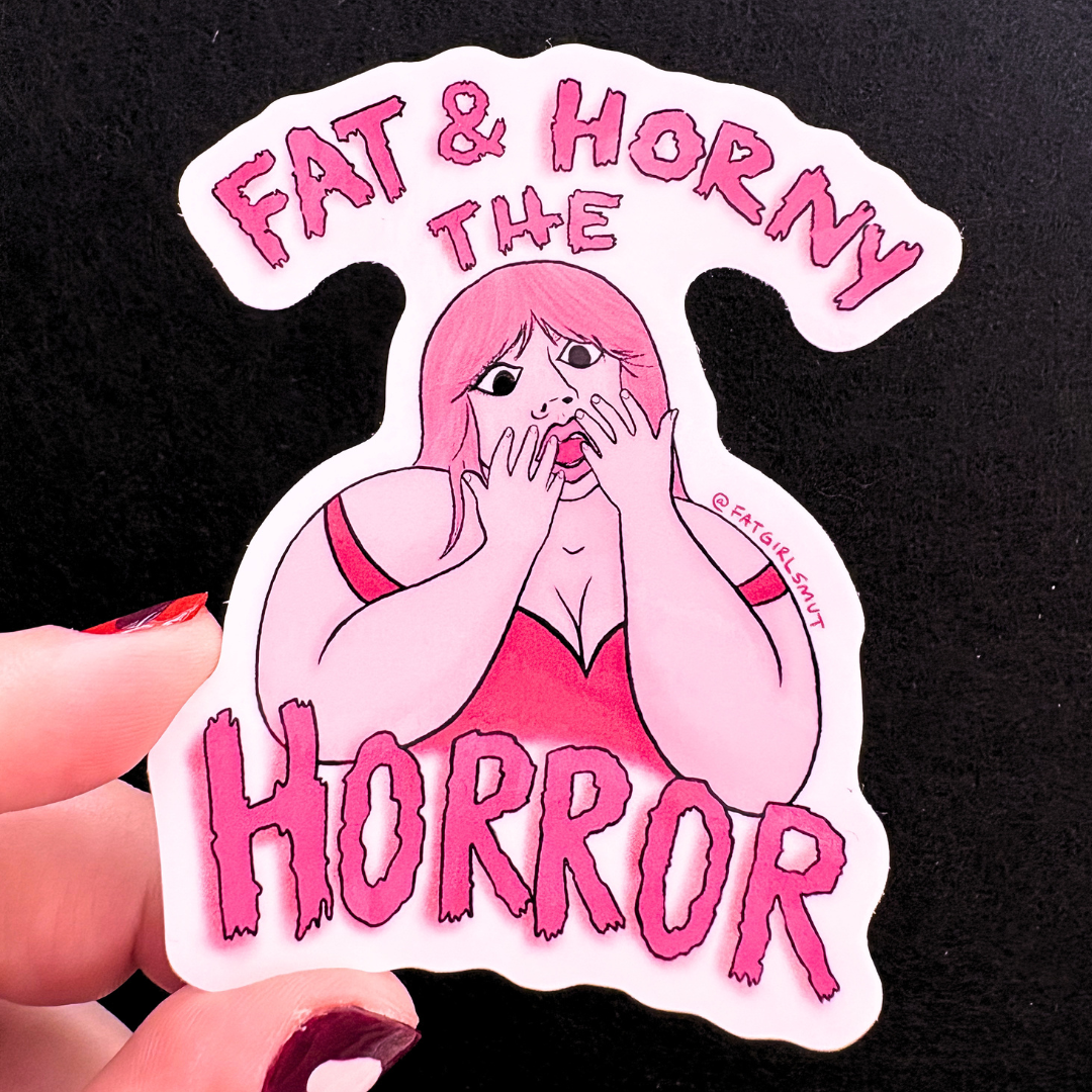 Fat & Horny the Horror Sticker