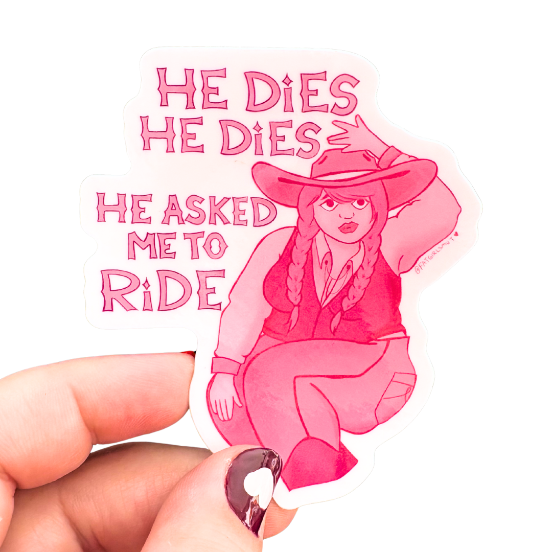 He Dies He Dies Sticker