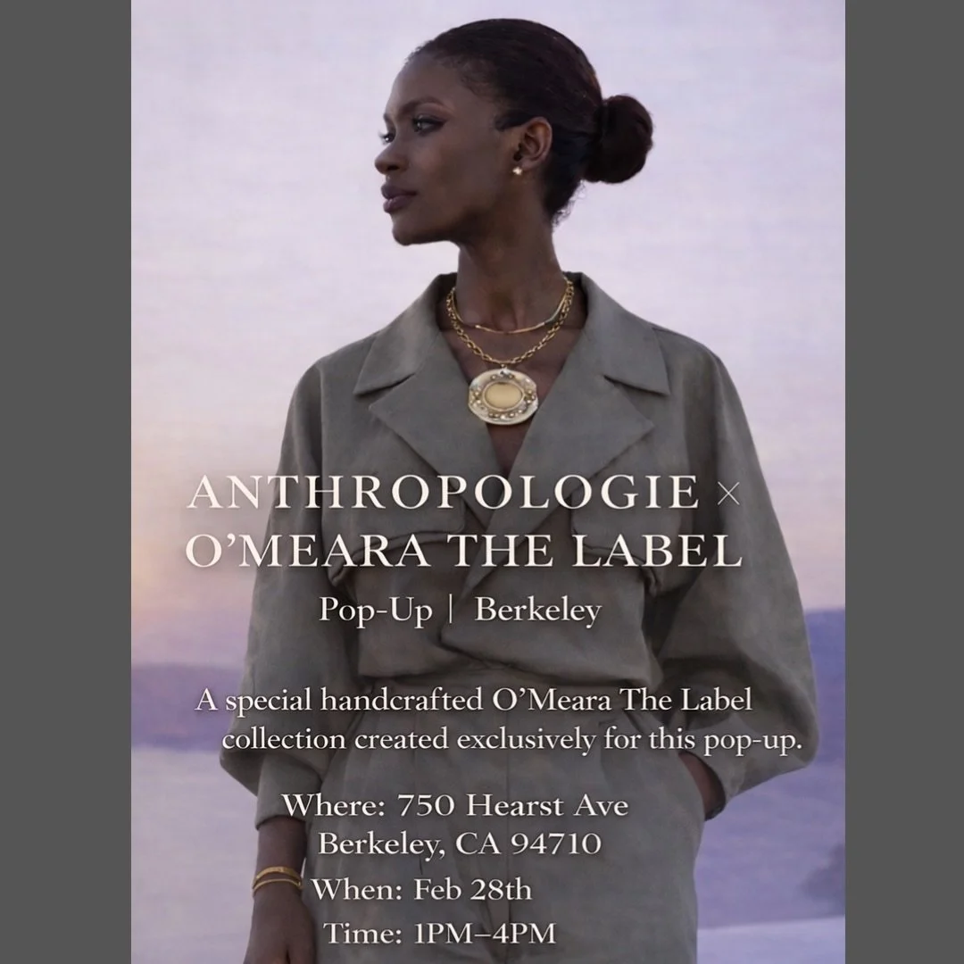 We are so excited for this!

Anthropologie &times; O&rsquo;Meara The Label
Berkeley Pop-Up.

A special handcrafted collection created exclusively for this moment.

750 Hearst Ave, Berkeley
Feb 28th | 1PM&ndash;4PM

One day.
In person.
Limited pieces.