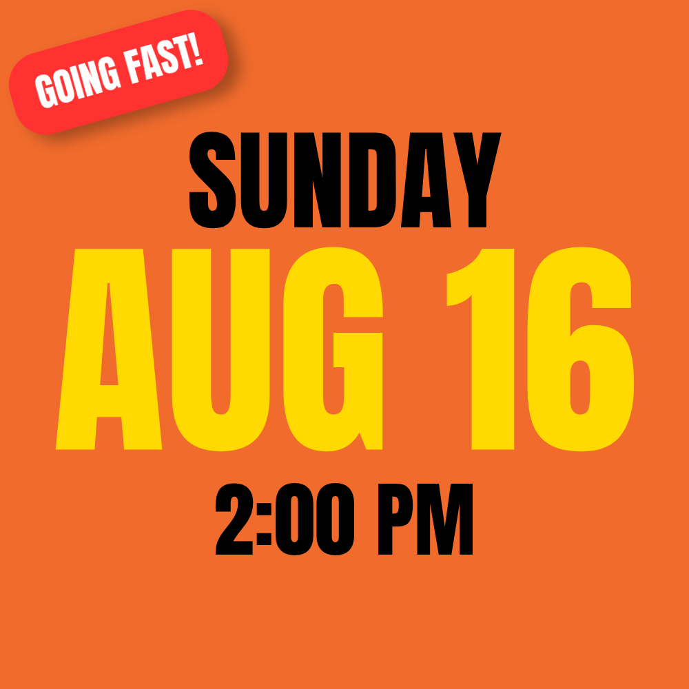 A bright orange background with black, yellow, and red text announcing an event on Sunday, August 16 at 2:00 pm, with a red badge in the top left corner stating "Going Fast!"