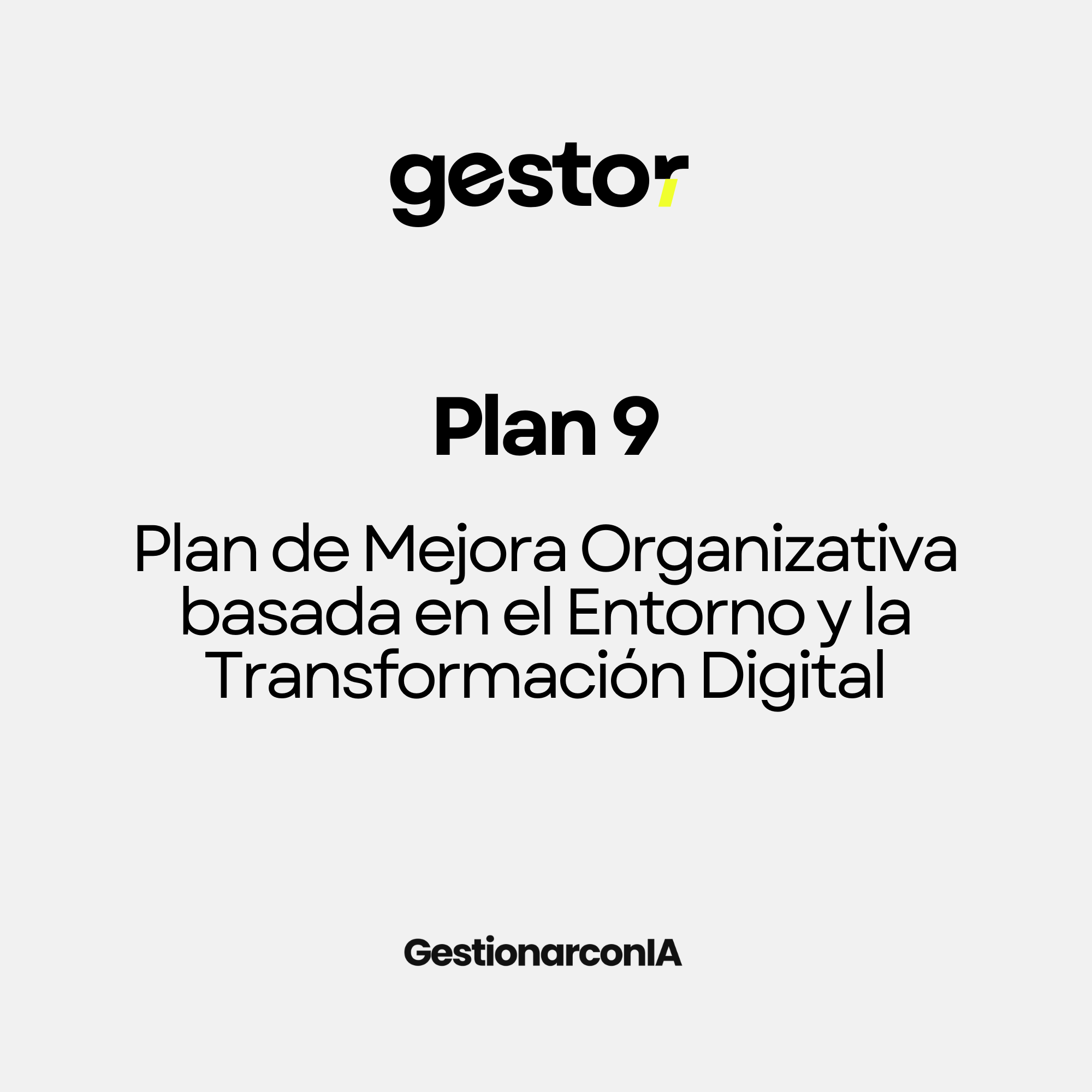 GESTOR DEL PLAN 9 . Plan de Mejora Organizativa basada en el Entorno y la Transformación Digital