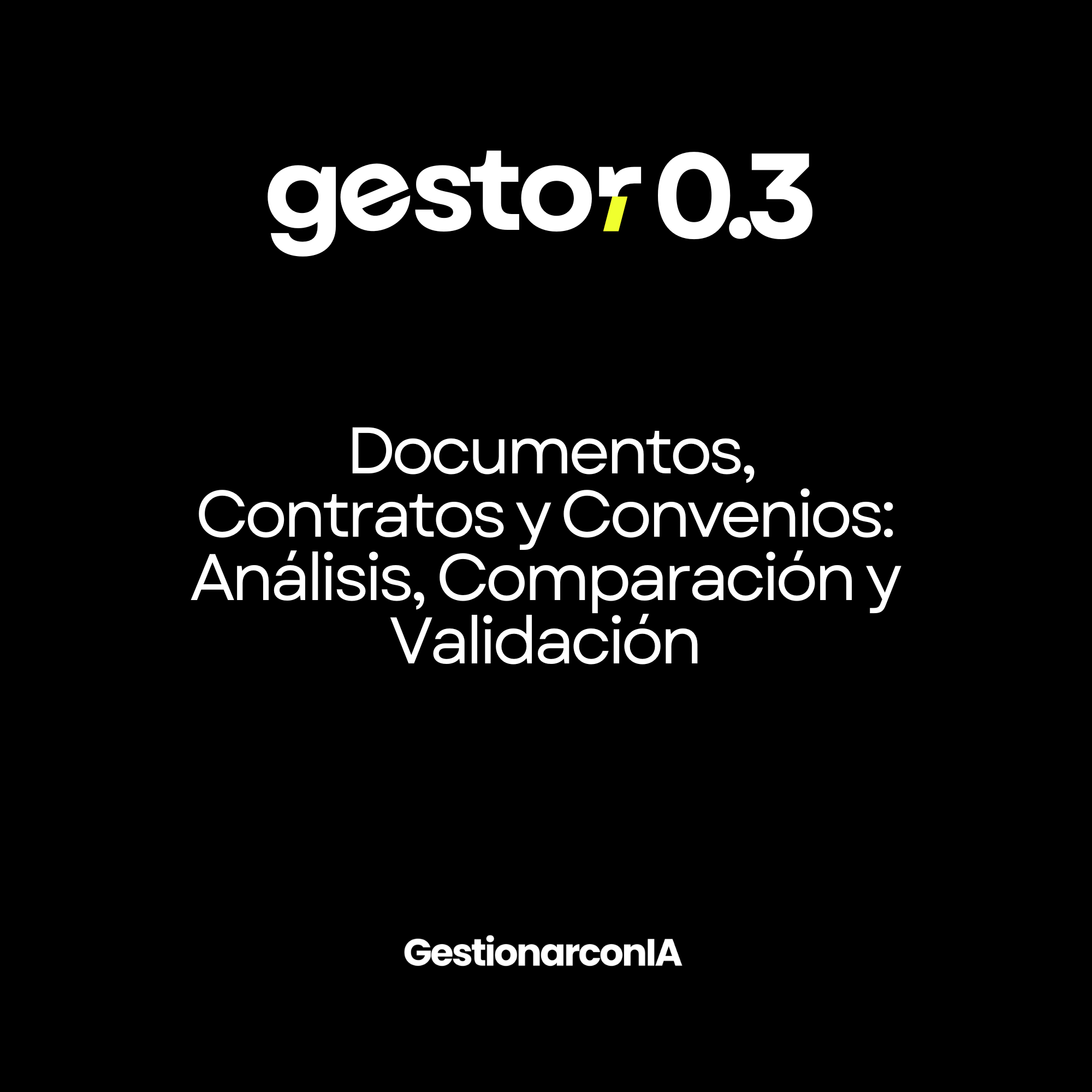 GESTOR 0.3 – Documentos, Contratos y Convenios: Análisis, Comparación y Validación