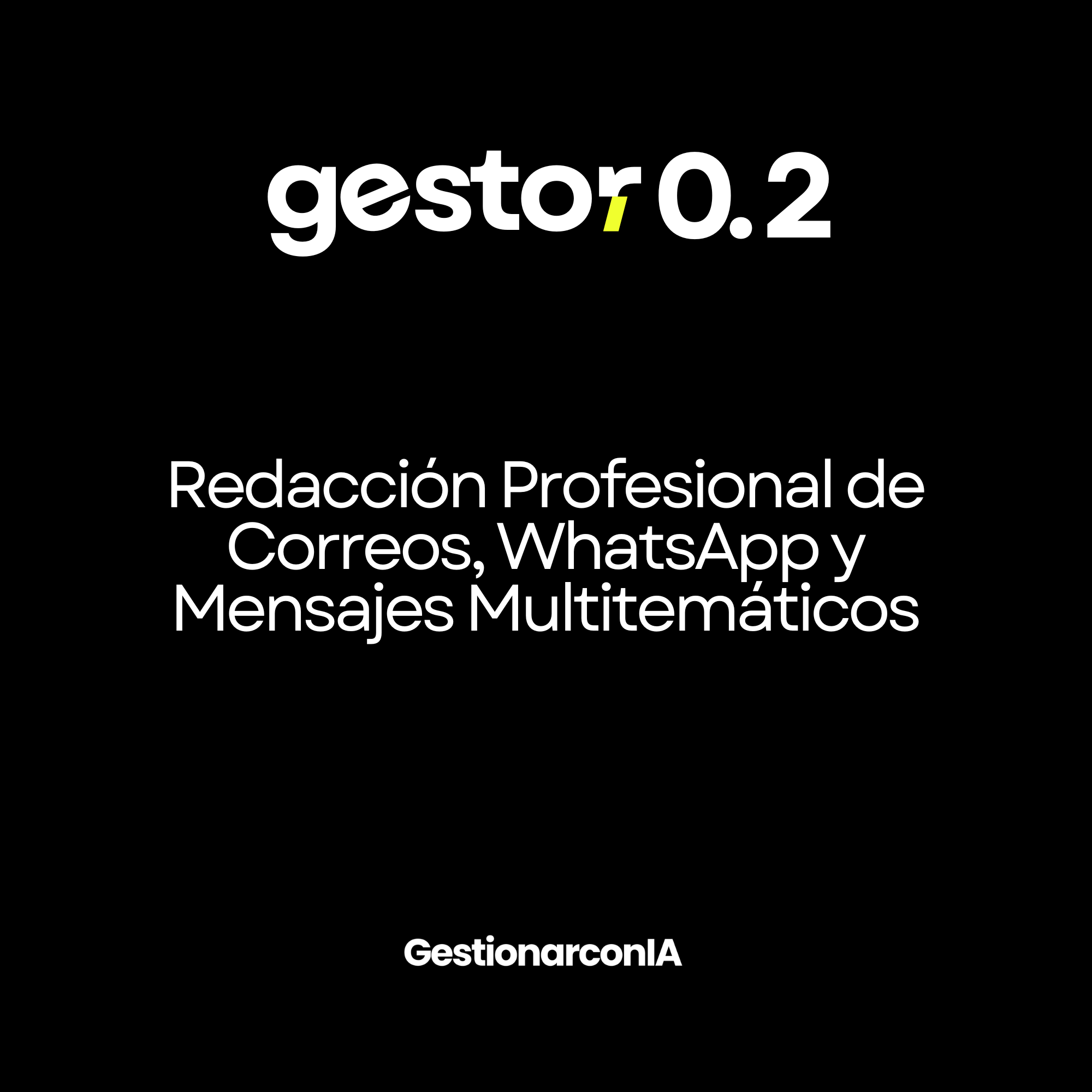GESTOR 0.2 – Redacción Profesional de Correos, WhatsApp y Mensajes Multitemáticos