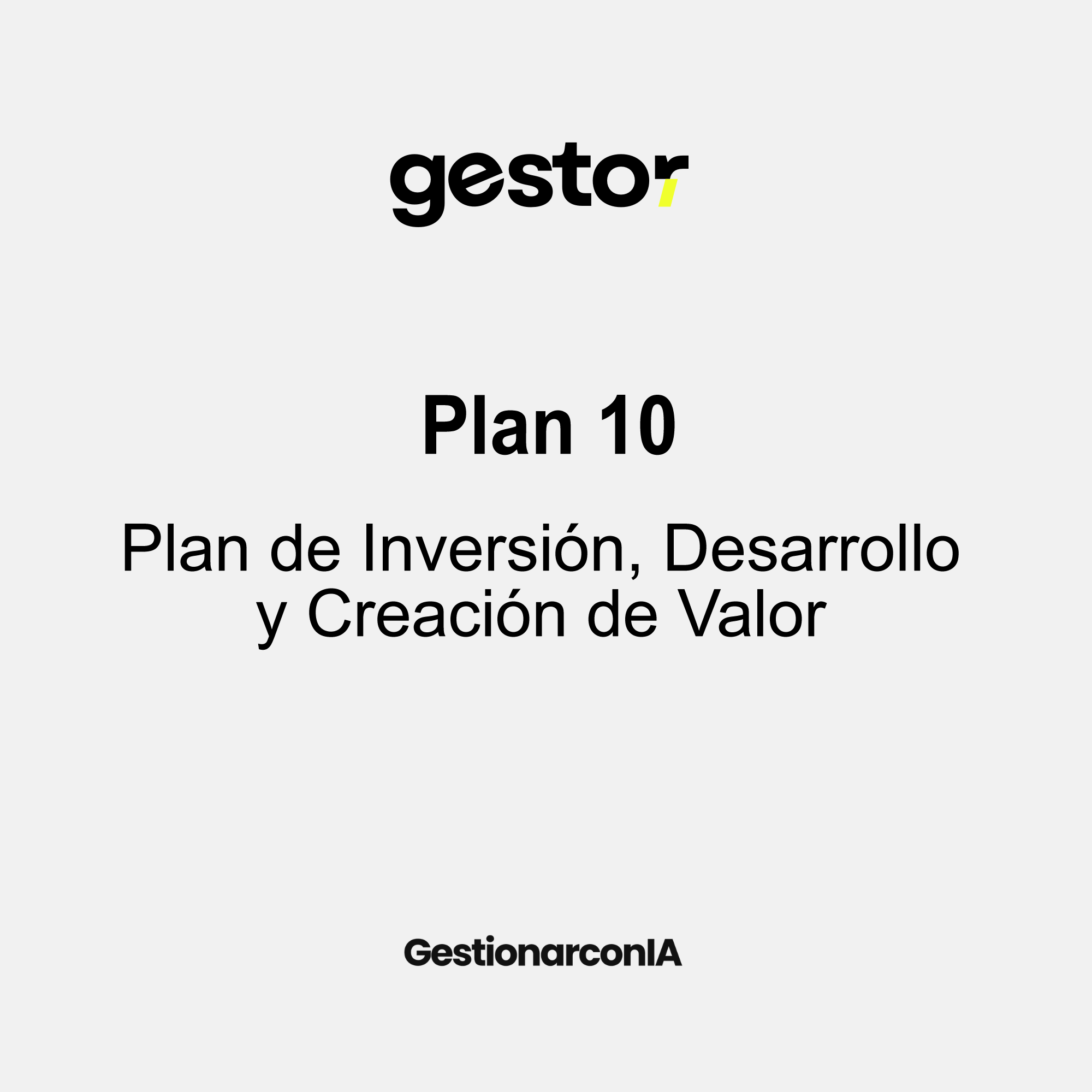GESTOR DEL PLAN 10 . Plan de Inversión, Desarrollo y Creación de Valor