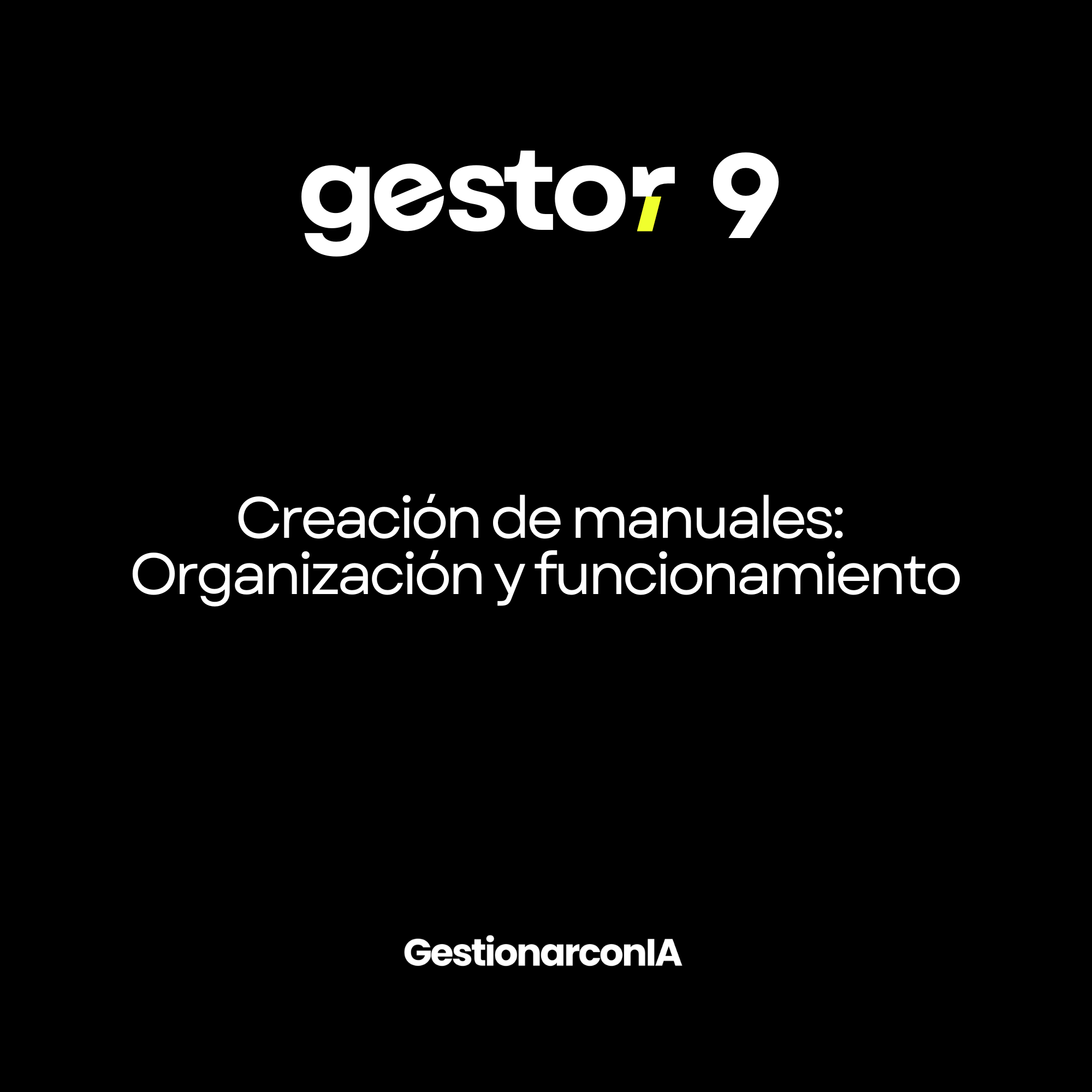 GESTOR 9.0 – Creación de manuales: Organización y funcionamiento