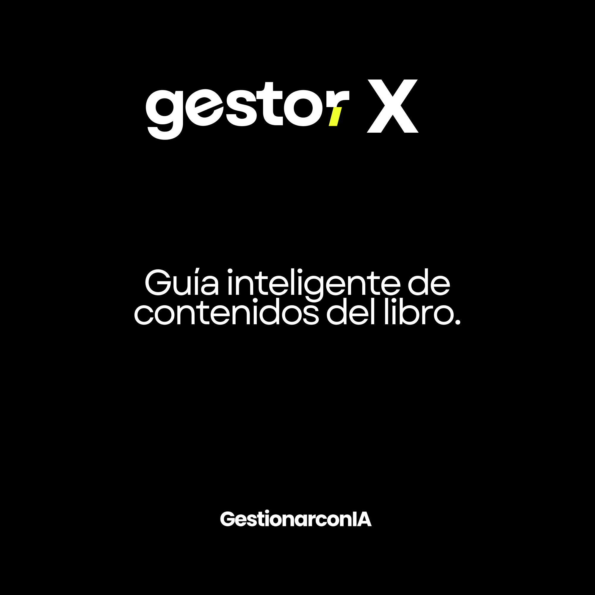 GESTOR X · Guía Inteligente del Libro GestionarconIA para Alta Dirección