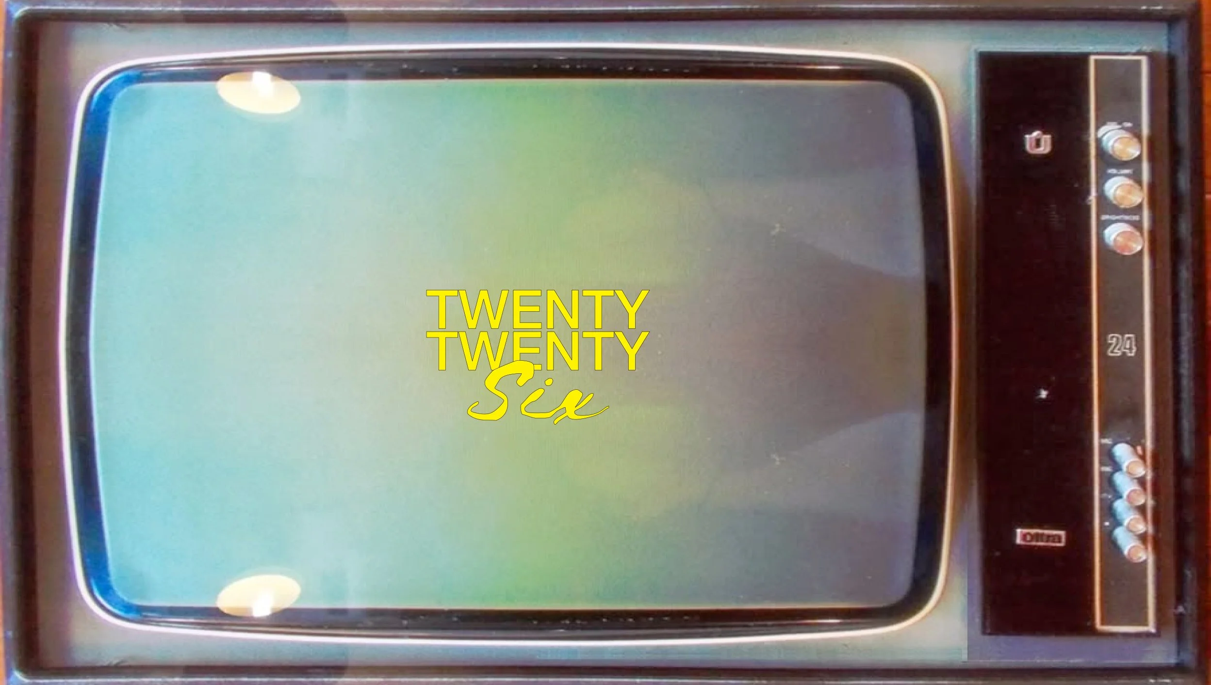 Vintage television screen displaying the words "TWENTY TWENTY Six" with a gradient background.