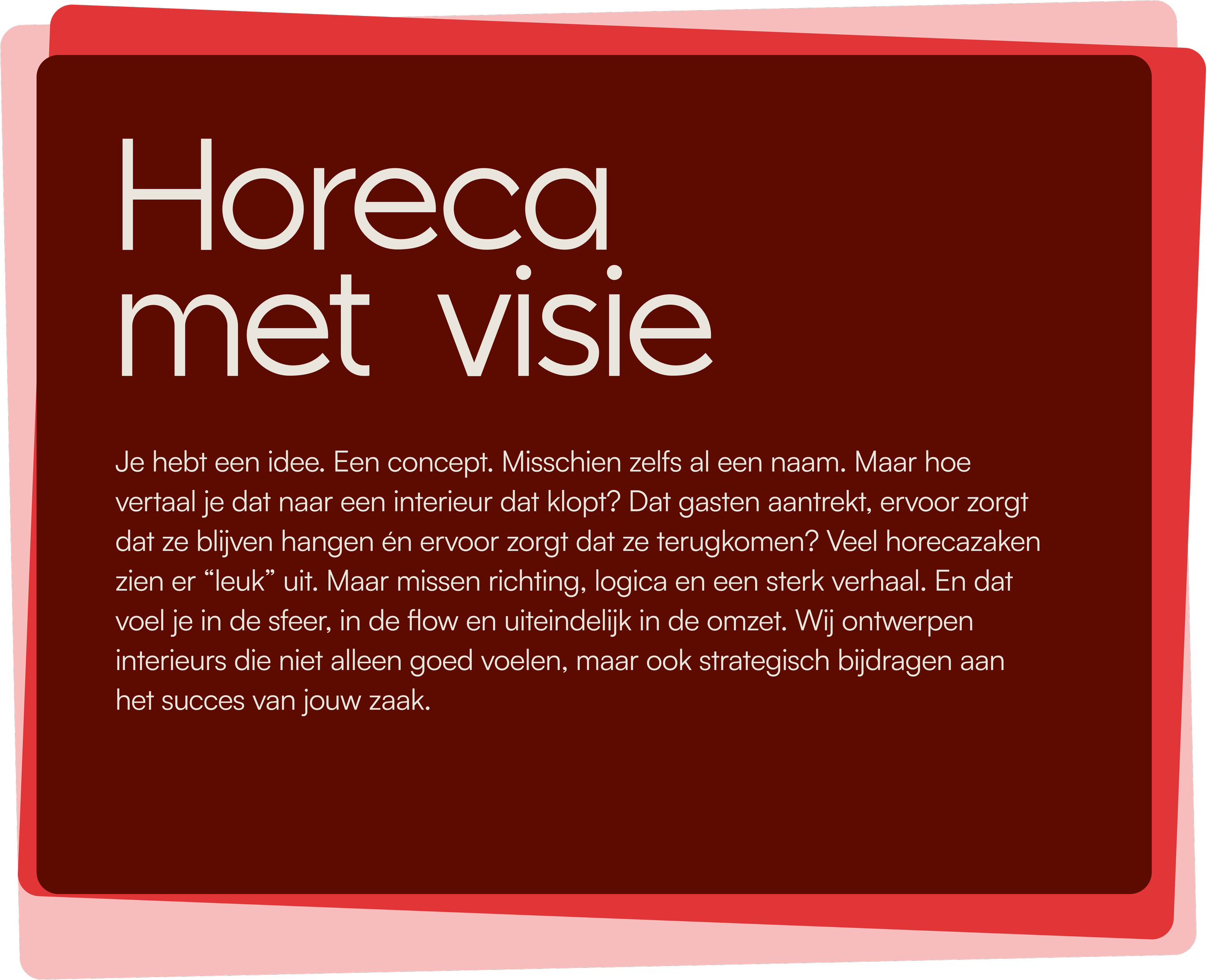 De afbeelding toont een tekstblok met de titel 'Horeca met visie' en een korte beschrijving in het Nederlands over ideeën, interieur, en het belang van sfeer, flow en strategisch ontwerp in de horeca.