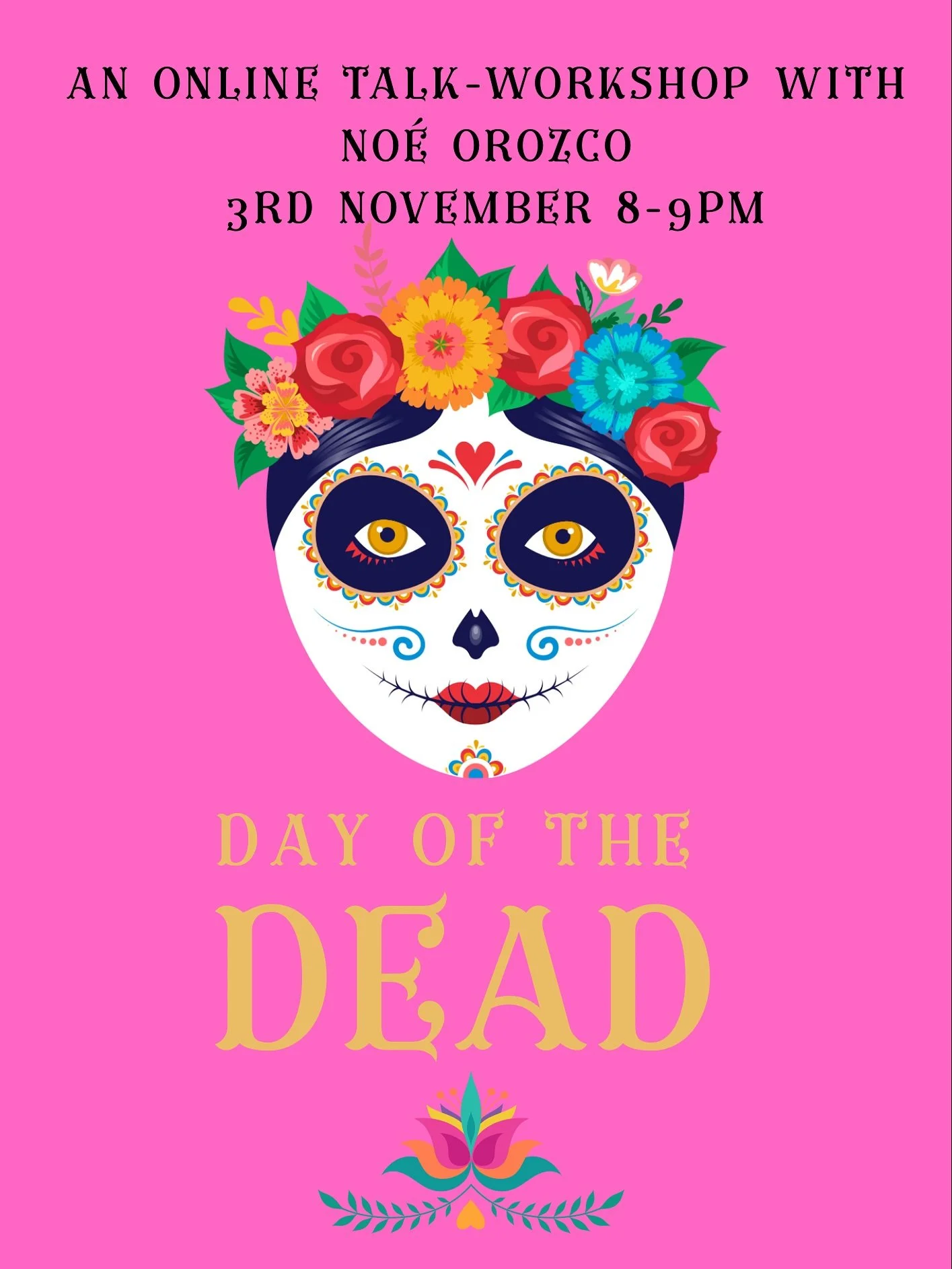 Honouring Our Loved Ones: Day of the Dead Workshop with Noe Orozco