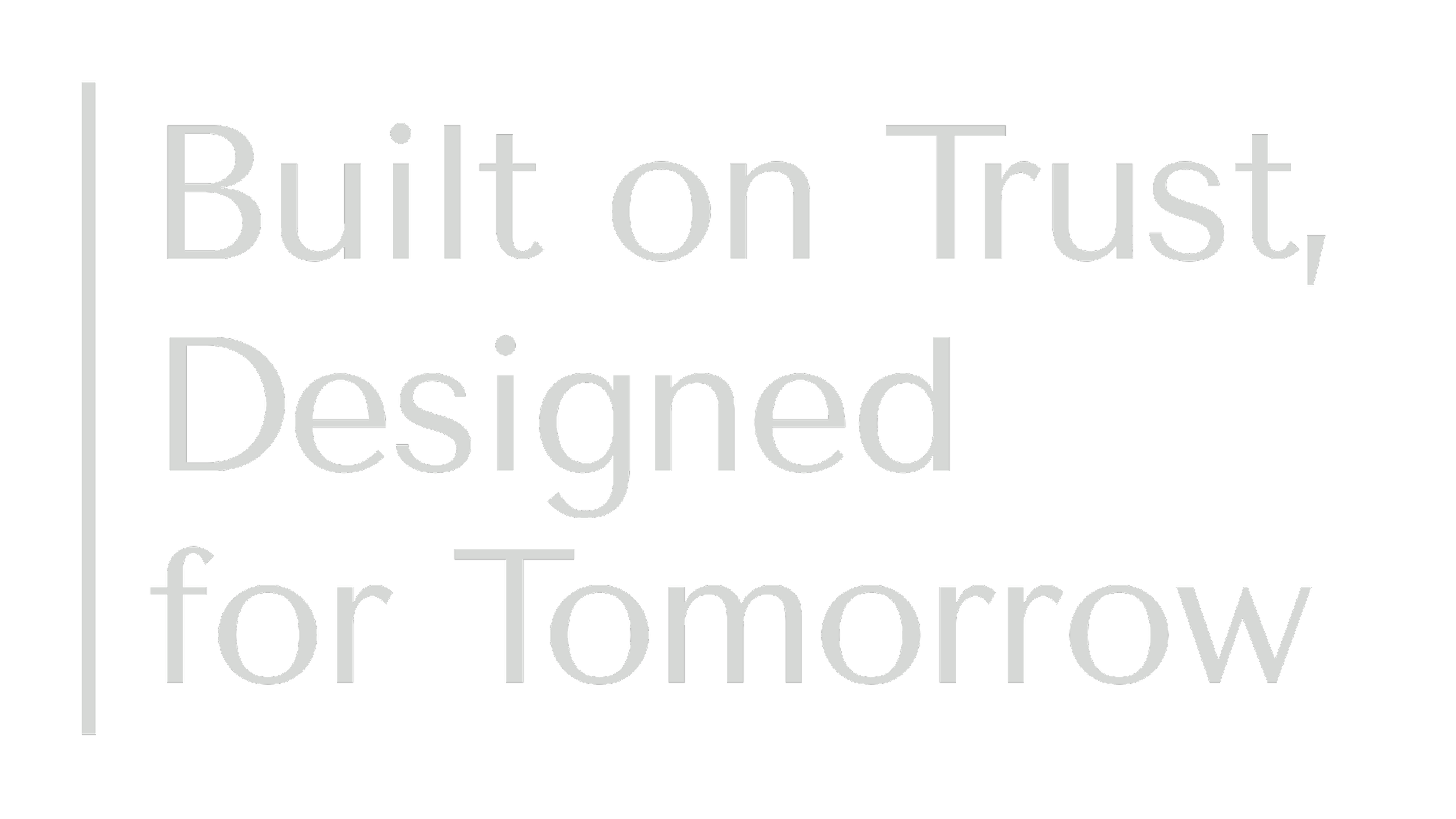 Text on a black background that reads, "Built on Trust, Designed for Tomorrow".