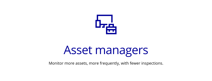 Slide titled 'Asset managers' with a subtitle 'Monitor more assets, more frequently, with fewer inspections' and an abstract icon of interconnected rectangles above the title.