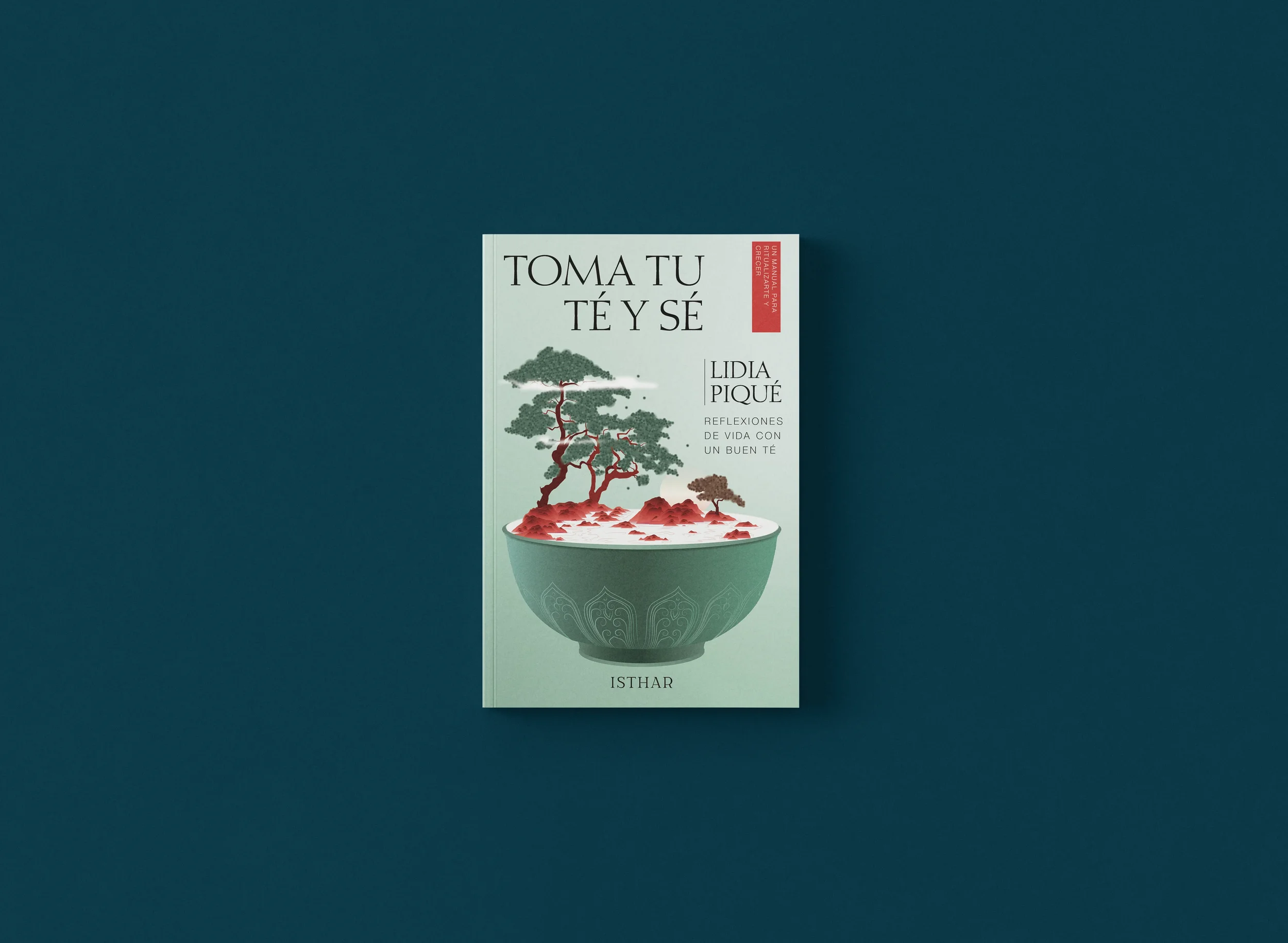Portada del libro 'Toma tu té y sé' de Lidia Piqué, con ilustración de árboles en una taza de té sobre fondo azul.