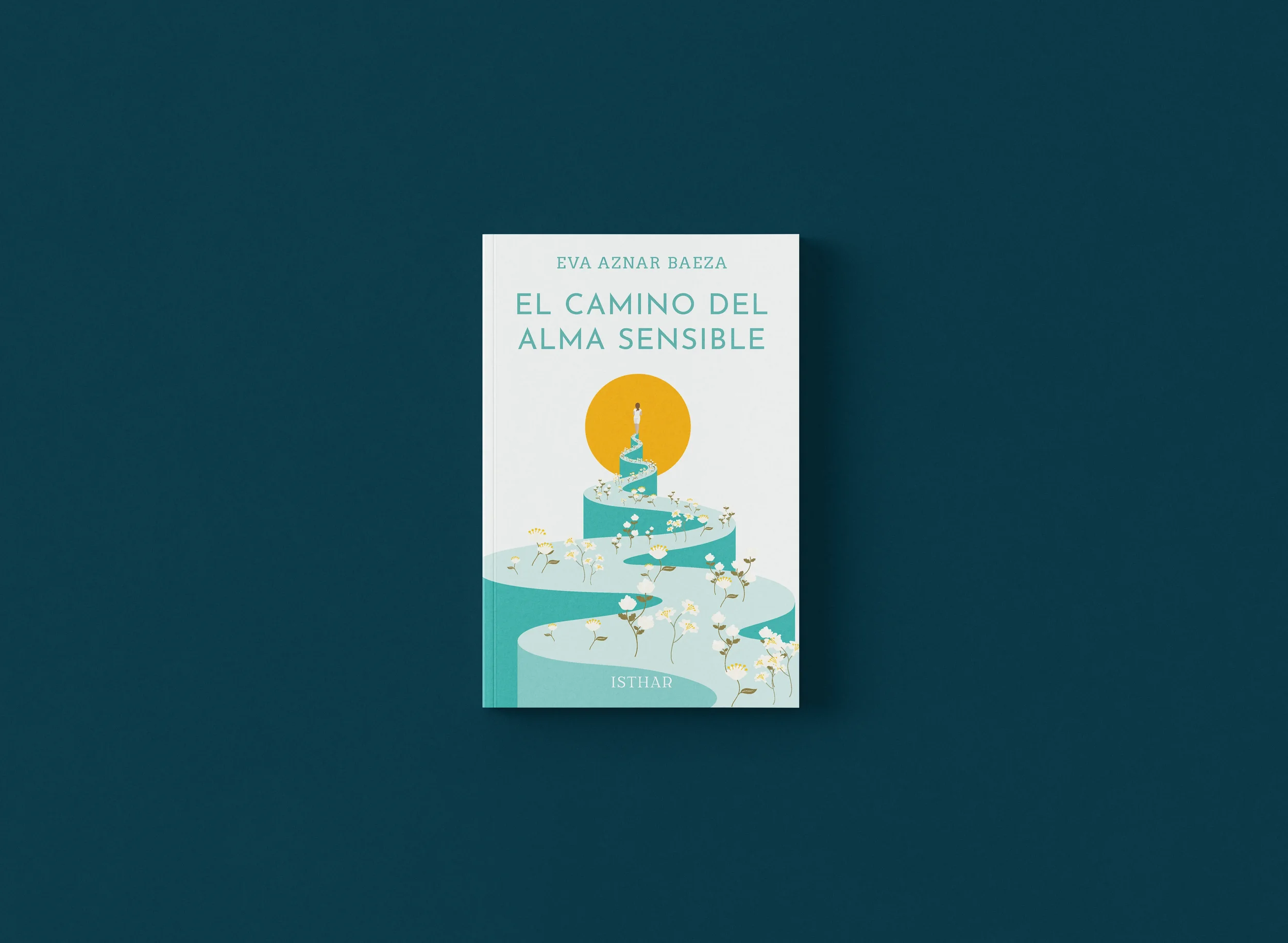 Portada de libro titulado 'El camino del alma sensible' de Eva Aznar Baeza, con ilustración de un sendero en espiral con flores y un sol en el fondo.