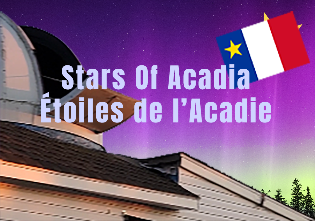 Stars of Acadia / Les étoiles de l'Acadie