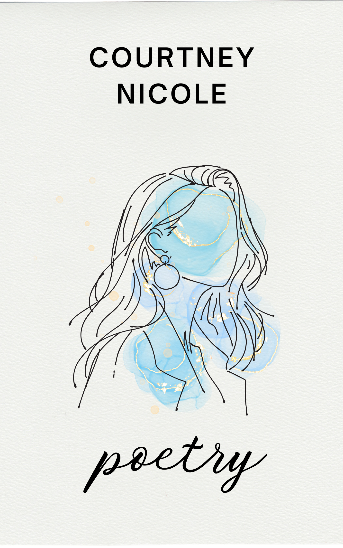 Book cover for 'Poetry' by Courtney Nicole, featuring a line art illustration of a woman with long hair and earrings, with blue watercolor accents.