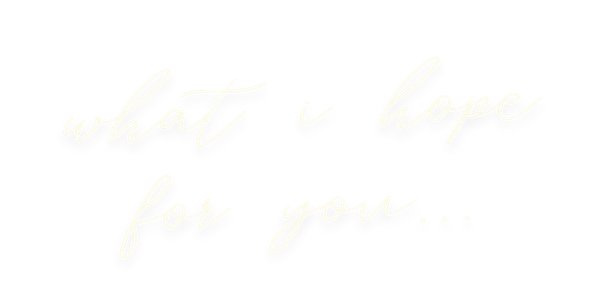 Black background with white cursive text that says, "what is hope for you..."