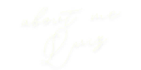 Handwritten white script on black background that says "about me Quiz"