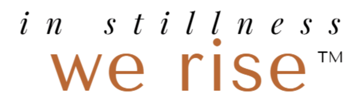 In Stillness We Rise