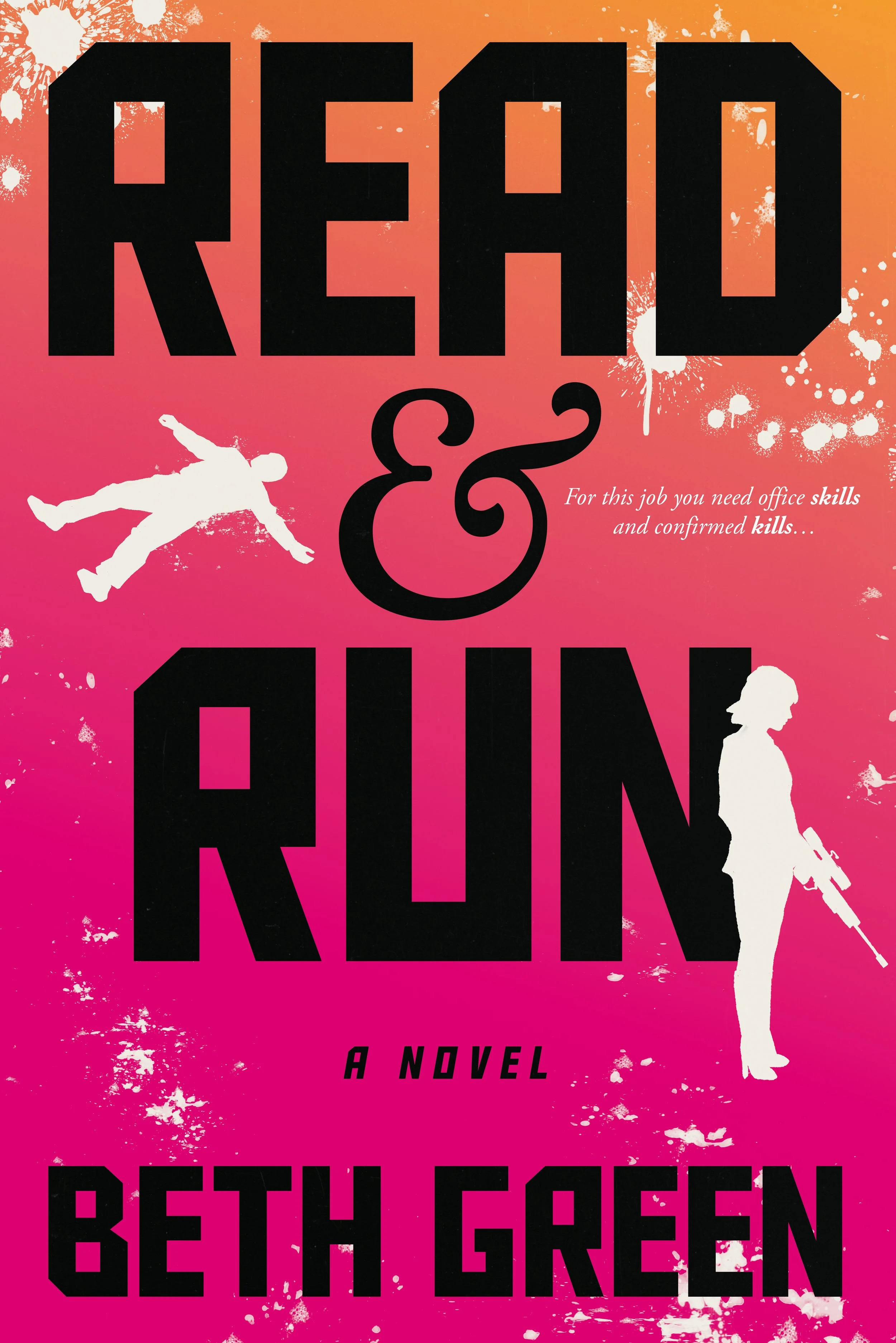 A novel cover with an orange and pink gradient graphic illustration. In black letters the title Read & Run and the author Beth Green's name. A white silhouette of a hitwoman holding a rifle and a dead body and blood spatter decorate the lettering.