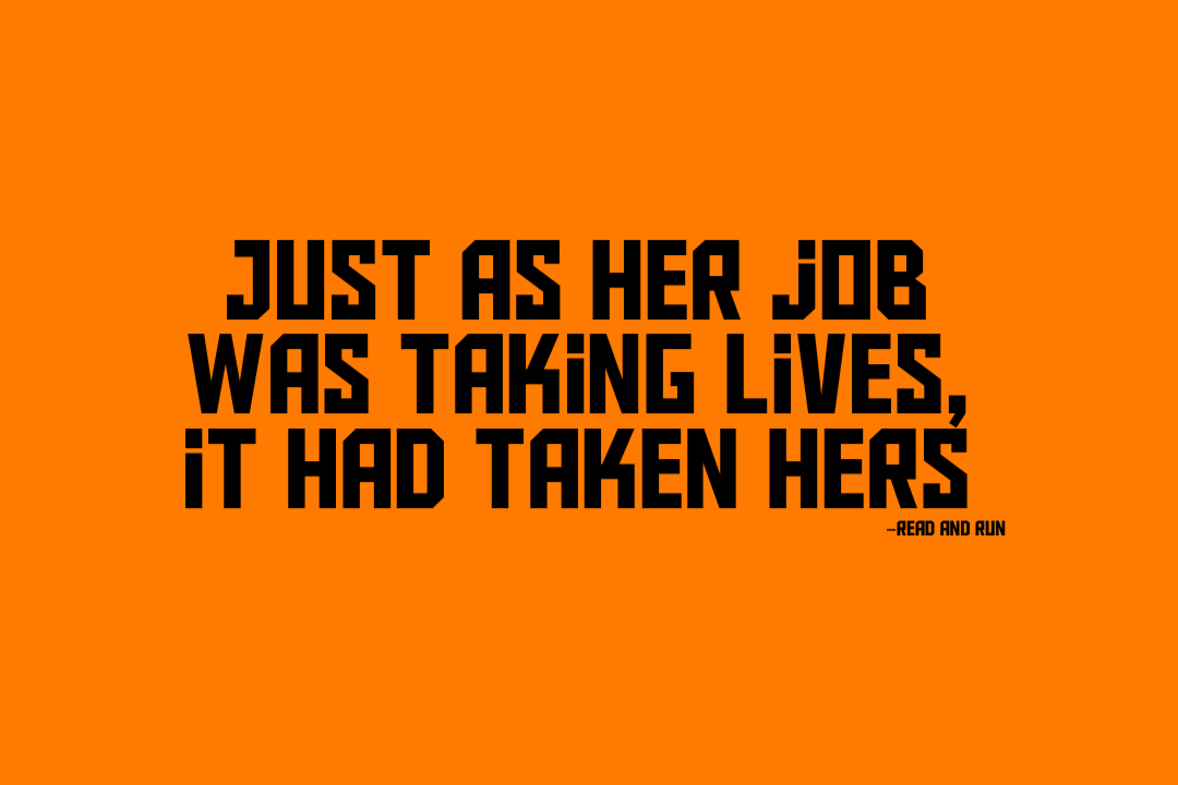 An orange graphic that says just as her job was taking lives, it had taken hers, a quote from the novel Read and Run by Beth Green