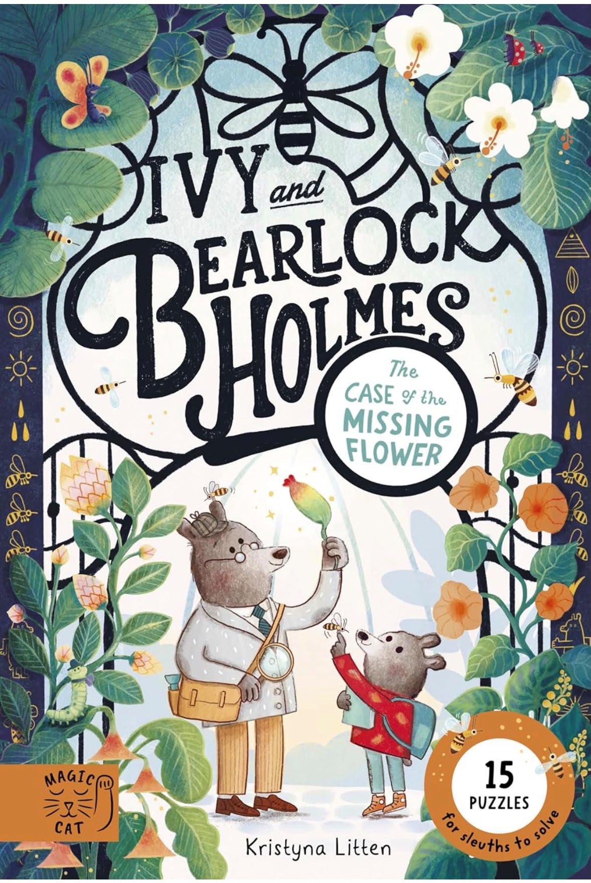 Ivy And Bearlock Holmes: The Case Of The Missing Flower (Hardback)