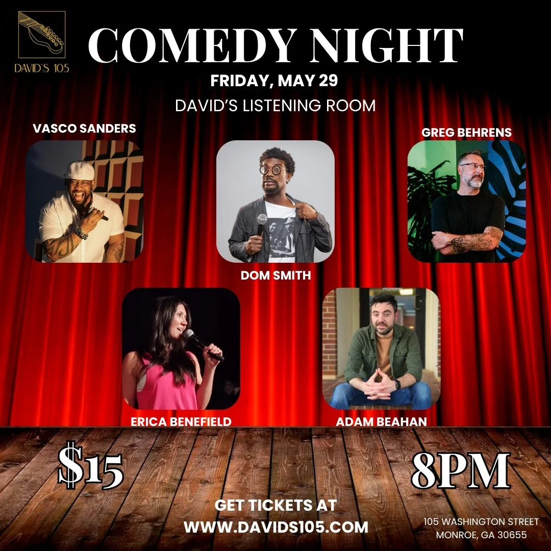 Flyer for monthly comedy night at David's 105 Listening room on Friday May 29th. Flyer includes headshots of comedians performing: Vasco Sanders, Dom Smith, Greg Behran, Erica Benefield, and Adam Beahan.